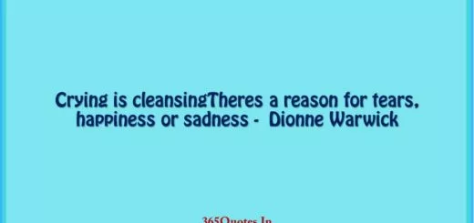 Crying is cleansingTheres a reason for tears happiness or sadness Dionne Warwick 1