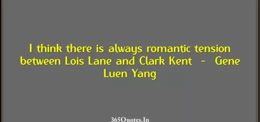I think there is always romantic tension between Lois Lane and Clark Kent Gene Luen Yang 1