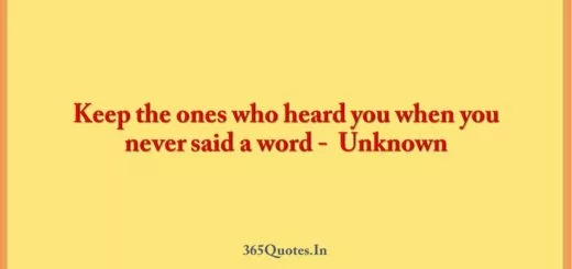 Keep the ones who heard you when you never said a word 1 1