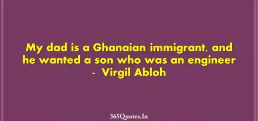 My dad is a Ghanaian immigrant and he wanted a son who was an engineer Virgil Abloh 1