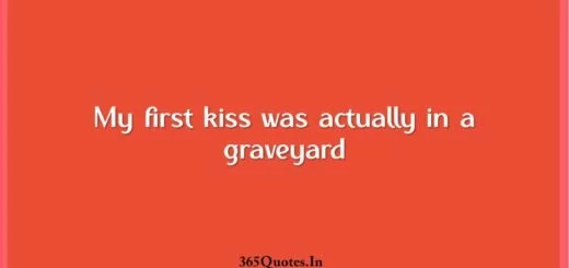 My first kiss was actually in a graveyard 1 1